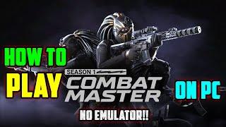 How To Play Combat Master On Pc Without Emulator!!