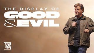 The Display of Good & Evil | Pastor Allen Jackson