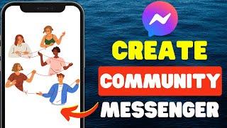 How To Create A Community On Messenger