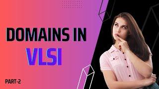 What Are The Domains We have in Vlsi | Part-2 | 2023 | Maawaabro IT Solutions | #training #vlsi