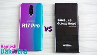 Oppo R17 Pro vs Samsung Galaxy Note 9 SpeedTest and Camera Comparison