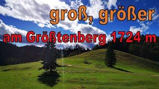 groß, größer am Größtenberg 1724 m