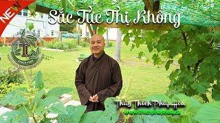 Sắc Tức Thị Không (vấn đáp) - Thầy Thích Pháp Hòa