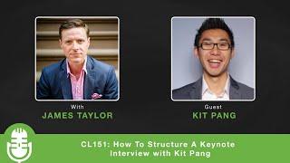 CL151: How To Structure A Keynote - Interview with Kit Pang