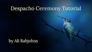 Despacho or “Haywariquy” Ceremony Tutorial Film by Ali Rabjohns