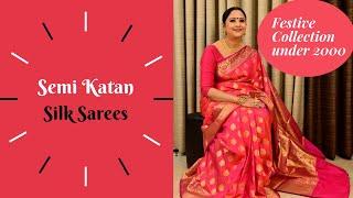 Semi Katan Silk Sarees | Festive Collection Under 2000 | Sanchita