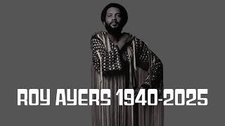 ROY AYERS RIP 1940-2025