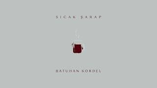 Batuhan Kordel - Sıcak Şarap