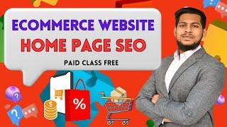 Ecommerce Website Home Page SEO | SEO Paid Class Free | SEO