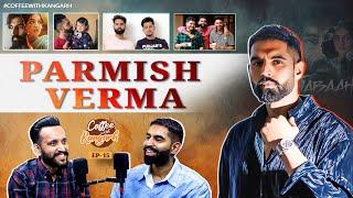 Coffee With Kangarh | Podcast Ep 15 | Parmish Verma