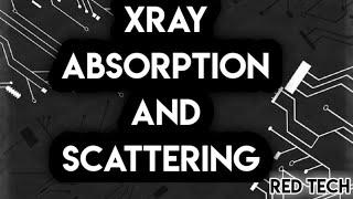 X-RAY ABSORPTION AND SCATTERING || ENGLISH ||
