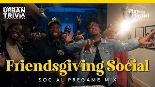 Friendsgiving Social Mix (NSFW) - Afrobeats, 90s Jams, New Hits | Play this Playlist Ep. 31