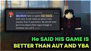 He SAID HIS GAME IS BETTER THAN AUT AND YBA!