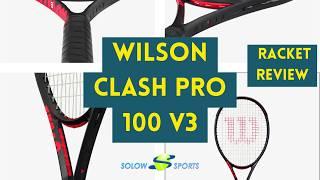 Wilson Clash 100 Pro v3 Tennis Racket Review