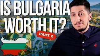 2023 Pros & Cons of Living In Bulgaria - PART 2