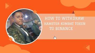 HOW TO WITHDRAW HAMSTER KOMBAT TOKEN TO BINANCE .