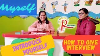 How to Introduce yourself |How to give Interview| DEEP ROOTS preschool and Daycare online learning