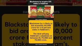 #blackstone to acquire 51% stake in #haldirams