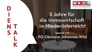 5 Jahre für die Immowirtschaft in Niederösterreich!Das Special mit FG Obmann Johannes Wild!