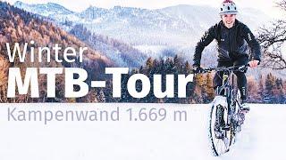 Mega MTB-Tour im Winter: Kampenwand (1.669 m) im Chiemgau