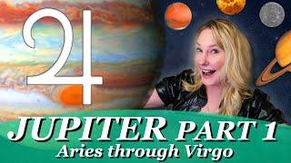 Jupiter Through the Signs PART ONE: Aries through Virgo