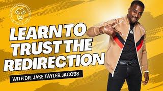 LEARN HOW TO TRUST THE PROCESS | DR. JAKE TAYLER JACOBS