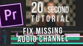 Fill Missing Audio Channel | 20 Second Tutorial Adobe Premiere Pro CC 2017