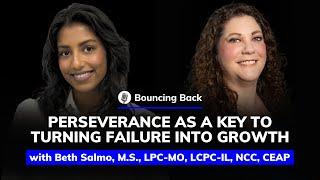 Beth Salmo: Perseverance as a Key to Turning Failure into Growth | Bouncing Back #55