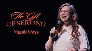 THE GIFT OF SERVING | The Holy Spirit | Natalie Boyce