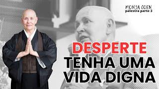 MONJA COEN DESPERTE TENHA UMA VIDA DIGNA #zen