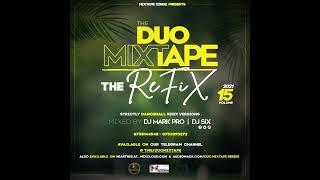 DUO MIXTAPE VOL.15 (THE REFIX) DJ SIX & DJ MARK DANCEHALL REMIX MUSIC NONSTOP