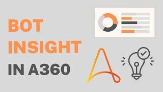 Bot Insight in A360 | Automation Anywhere Bot Insight | RPA Bot Dashboard