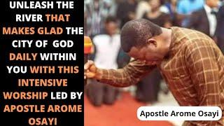 DAILY INTENSIVE WORSHIP WITH APOSTLE AROME OSAYI