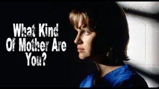 The Kind Of Mother Are you?| Based On True Story 1996 Movie| #LMN #mother