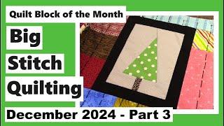 Quilt Block of the Month – December 2024 – Block 12 Part 3