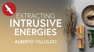 Extracting INTRUSIVE ENERGIES - Alberto Villoldo