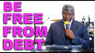 Be Free From Debt - Bishop W. Rupapa [ZAOGA FIFMI]