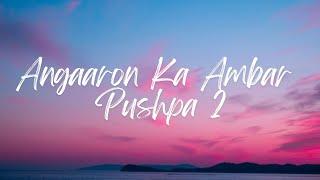 Angaaron Ka Ambar Sa Lagta Hai (lyric Video)Pushpa 2|Shreya Ghosal, Allu Arjun, Song