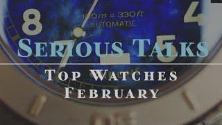 SeriousWatches - SeriousTalks: Top Watches of February