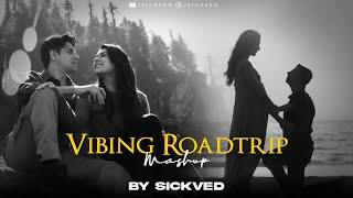 Vibing Roadtrip Mashup 2024 | SICKVED