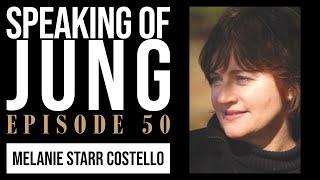 Melanie Starr Costello, Ph.D. | Jung & Mysticism | Speaking of Jung #50