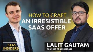 How To Craft an Irresistible SaaS Offer - with Lalit Gautam