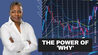 Trading Psychology: The Power of 'WHY' in Trading-Dr. T, Your Mindset Doctor