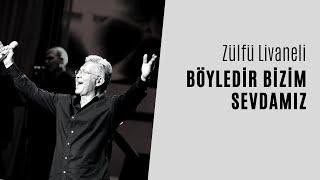 Zülfü Livaneli - Böyledir Bizim Sevdamız