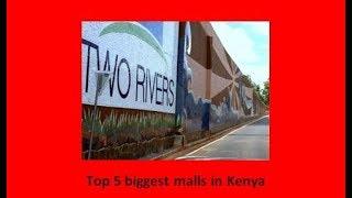 Top 5 biggest malls in Kenya