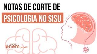NOTAS DE CORTE DE PSICOLOGIA NO SISU | SISU 2022