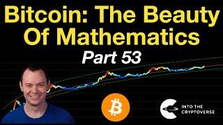 Bitcoin: The Beauty of Mathematics (Part 53)