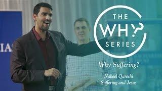 Why Series | Why Suffering: Suffering and Jesus |  Nabeel Qureshi