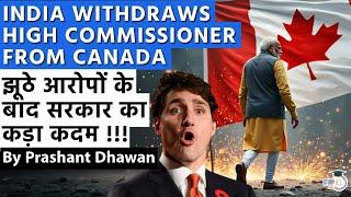 INDIA CANADA RELATIONS FALL APART | India Withdraws High Commissioner from Canada