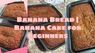 Banana Bread | Banana Cake for Beginners